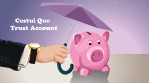 Cestui Que Trust Account